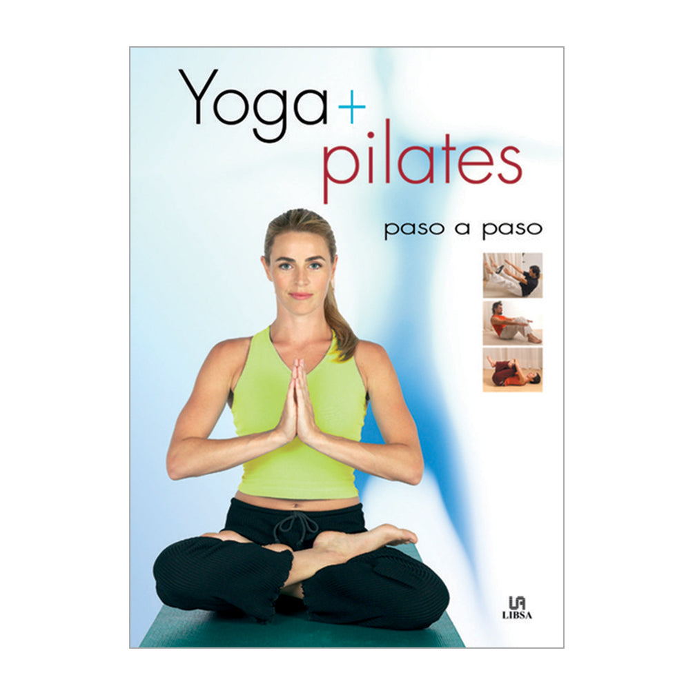 YOGA + PILATES PASO A PASO