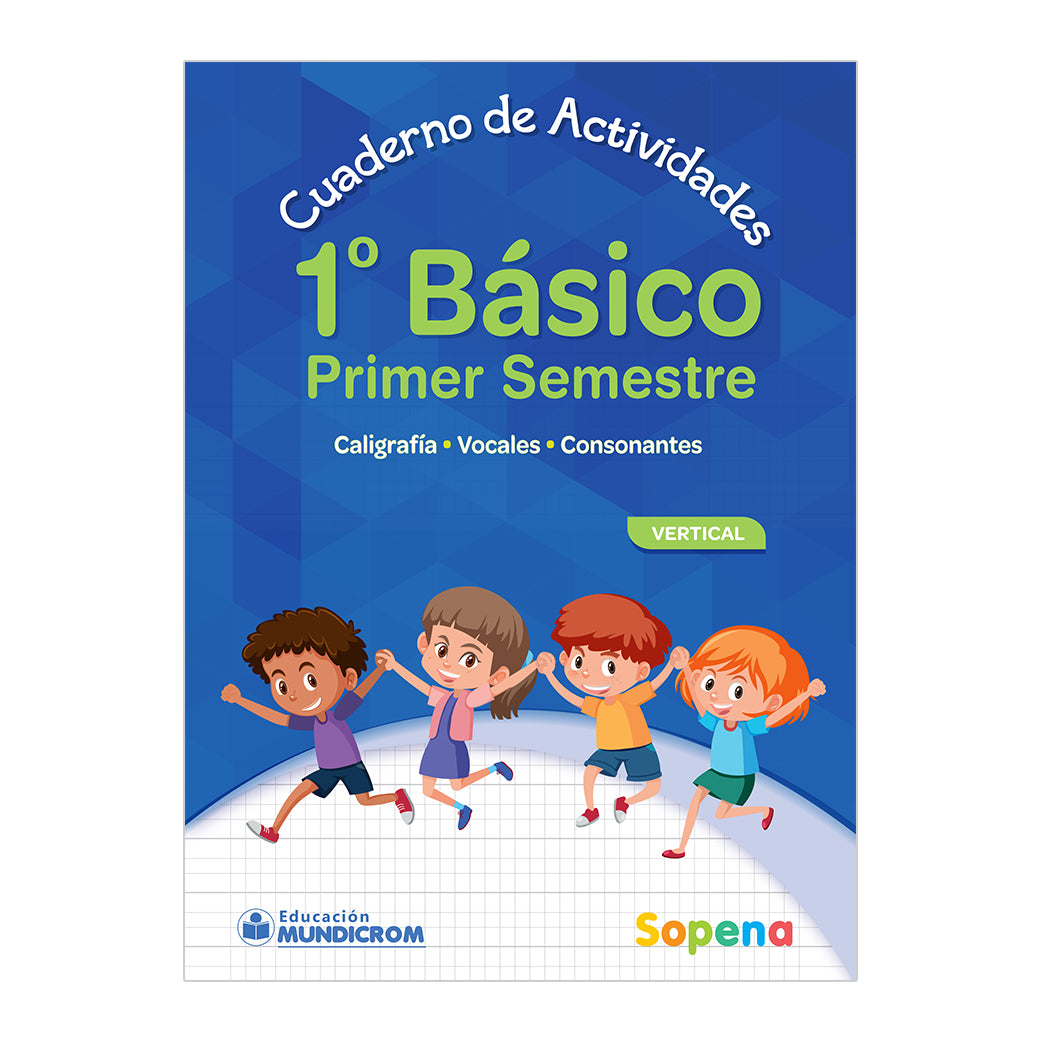 CUADERNO DE ACTIVIDADES 1 BÁSICO 1° SEMESTRE VERTICAL