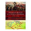 TÉCNICAS BÉLICAS DE LA ÉPOCA COLONIAL 1776 -1914