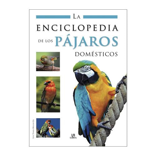 LA ENCOCLOPEDIA DE LOS PÁJAROS DOMÉSTICOS