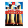 DÍAS NEGROS PARA LA HUMANIDAD SUCESOS Y DESASTRES  PARA LA HISTORIA