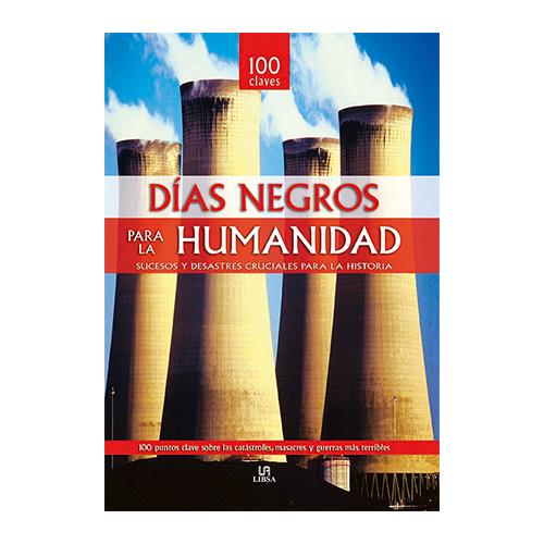 DÍAS NEGROS PARA LA HUMANIDAD SUCESOS Y DESASTRES  PARA LA HISTORIA