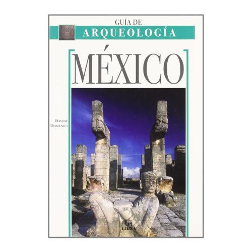 GUÍA DE ARQUEOLOGÍA MEXICO