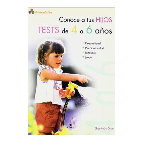 CONOCE A TUS HIJOS,  TESTS DE 4 A 6 AÑOS