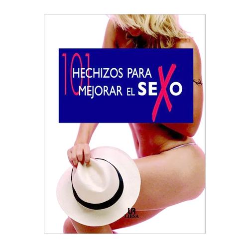 101 HECHIZOS PARA MEJORAR EL SEXO