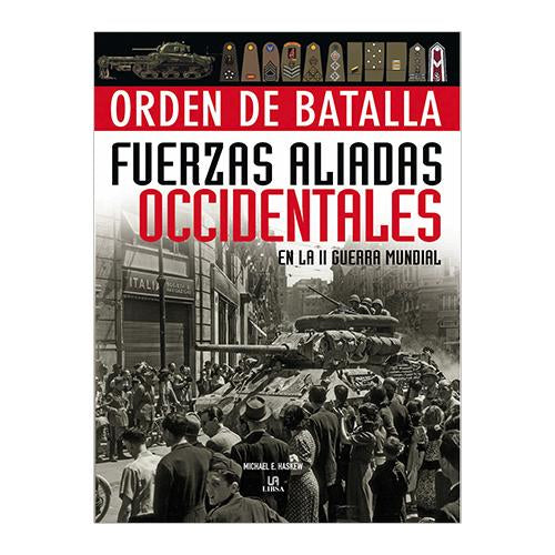 ORDEN DE BATALLA FUERZAS ALIADAS OCCIDENTALES II GUERRA MUNDIAL