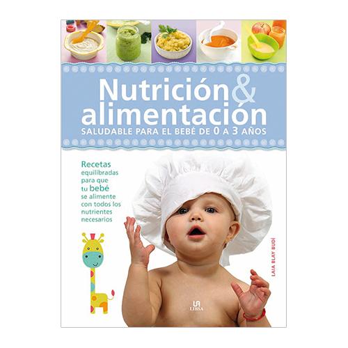 NUTRICIÓN Y ALIMENTACIÓN SALUDABLE PARA EL BEBÉ DE 0 A 3 AÑOS