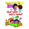 ¿QUÉ HACEN PAPÁ Y MAMÁ?