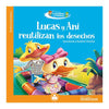 LUCAS Y ANI REUTILIZAN LOS DESECHOS