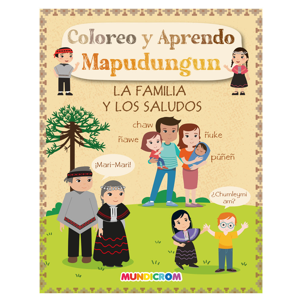 COLOREA Y APRENDE MAPUDUNGUN LA FAMILIA Y LOS SALUDOS