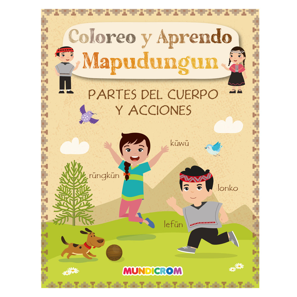 COLOREA Y APRENDE MAPUDUNGUN PARTES DEL CUERPO Y ACCIONES